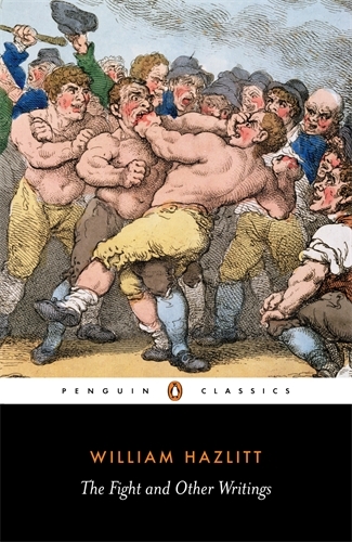 Book cover of The Fight and Other Writings by William Hazlitt