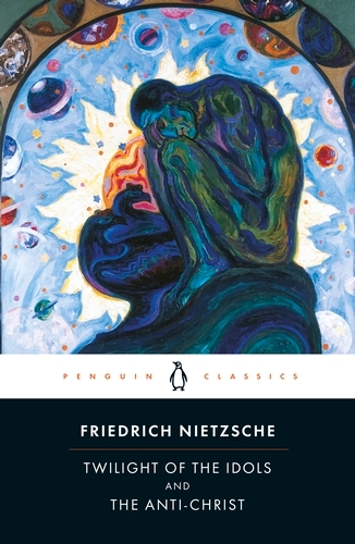 Book cover of Twilight of Idols and Anti-Christ by Friedrich Nietzsche