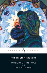 Book cover of Twilight of Idols and Anti-Christ by Friedrich Nietzsche