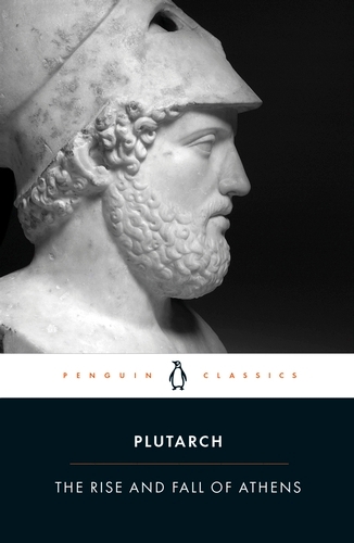 Book cover of The Rise And Fall of Athens by Plutarch