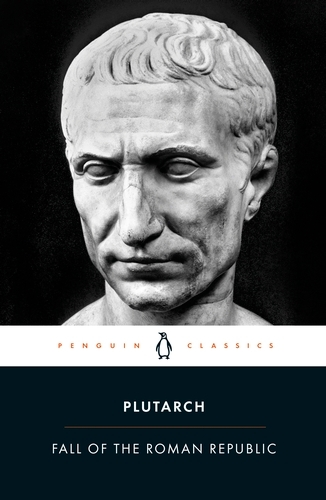 Book cover of Fall of the Roman Republic by Plutarch