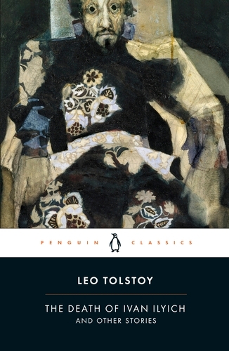 Book cover of The Death of Ivan Ilyich and Other Stories by Leo Tolstoy