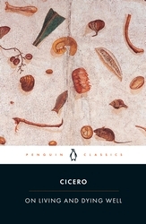 Book cover of On Living and Dying Well by Cicero