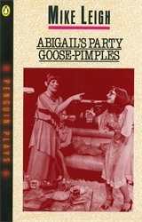 Book cover of Abigail's Party & Goose-Pimples by Mike Leigh
