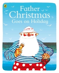 Book cover of Father Christmas Goes on Holiday by Raymond Briggs