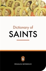 Book cover of The Penguin Dictionary of Saints by Catherine John, Donald Attwater