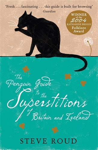 Book cover of The Penguin Guide to the Superstitions of Britain and Ireland by Steve Roud