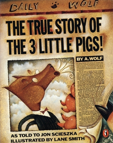 Book cover of The True Story of the Three Little Pigs by Jon Scieszka