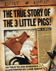 Book cover of The True Story of the Three Little Pigs by Jon Scieszka