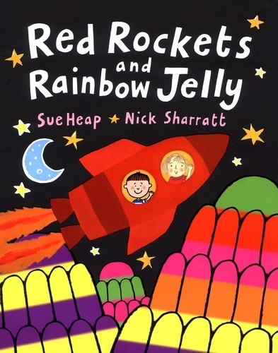 Book cover of Red Rockets and Rainbow Jelly by Sue Heap, Nick Sharratt