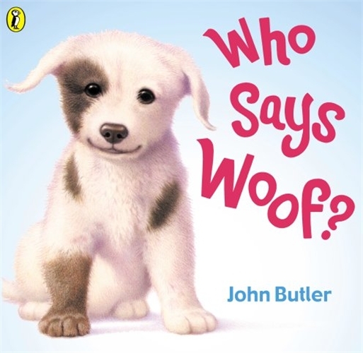 Book cover of Who Says Woof? by John Butler, John Butler (PUK Rights)