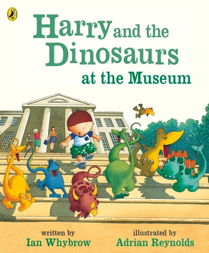 Book cover of Harry and the Dinosaurs at the Museum by Ian Whybrow