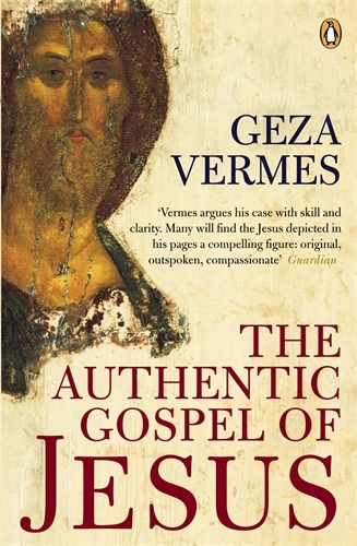 Book cover of The Authentic Gospel of Jesus by Geza Vermes