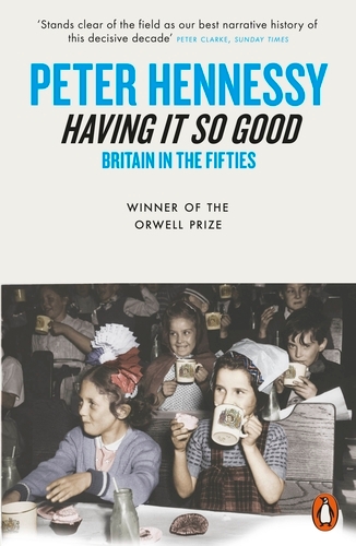 Book cover of Having it So Good by Peter Hennessy