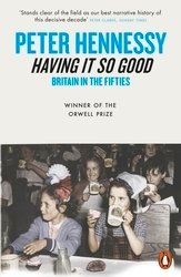 Book cover of Having it So Good by Peter Hennessy