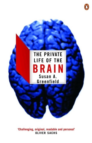 Book cover of The Private Life of the Brain by Susan Greenfield