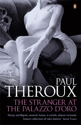 Book cover of The Stranger at the Palazzo d'Oro by Paul Theroux