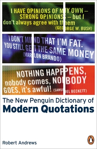Book cover of The New Penguin Dictionary of Modern Quotations by Robert Andrews
