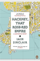 Book cover of Hackney, That Rose-Red Empire by Iain Sinclair