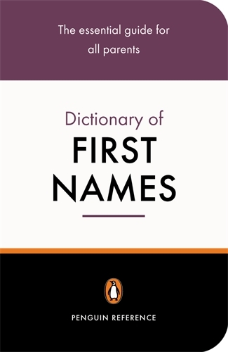 Book cover of The Penguin Dictionary of First Names by David Pickering