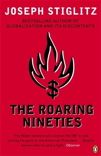 Book cover of The Roaring Nineties by Joseph E. Stiglitz