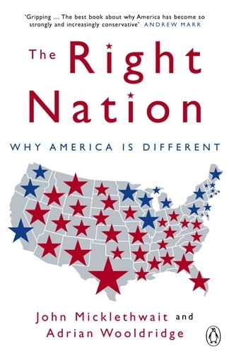 Book cover of The Right Nation by John Micklethwait, Adrian Wooldridge