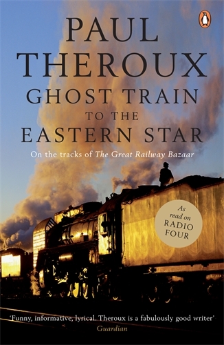 Book cover of Ghost Train to the Eastern Star by Paul Theroux