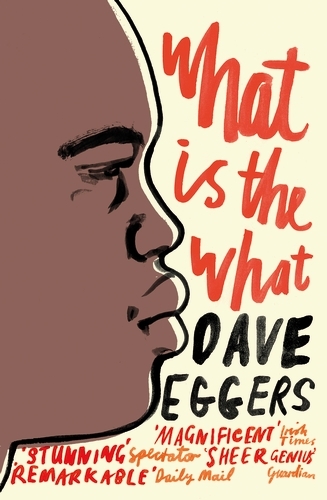 Book cover of What is the What by Dave Eggers