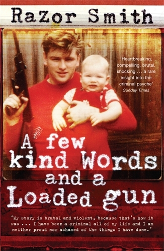 Book cover of A Few Kind Words and a Loaded Gun by Noel 'Razor' Smith