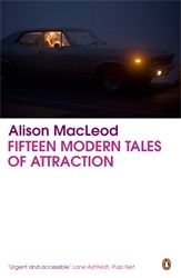 Book cover of Fifteen Modern Tales of Attraction by Alison MacLeod