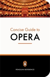 Book cover of The Penguin Concise Guide to Opera by Amanda Holden