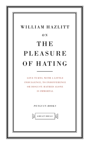 Book cover of On the Pleasure of Hating by William Hazlitt
