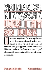 Book cover of Why I am So Wise by Friedrich Nietzsche
