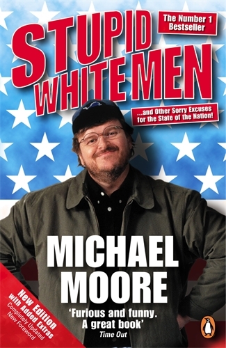 Book cover of Stupid White Men by Michael Moore