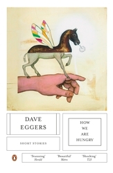 Book cover of How We Are Hungry by Dave Eggers