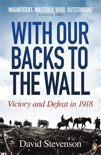 Book cover of With Our Backs to the Wall by David Stevenson
