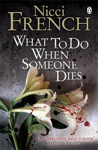 Book cover of What to Do When Someone Dies by Nicci French