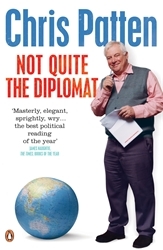 Book cover of Not Quite the Diplomat by Chris Patten