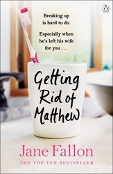 Book cover of Getting Rid of Matthew by Jane Fallon