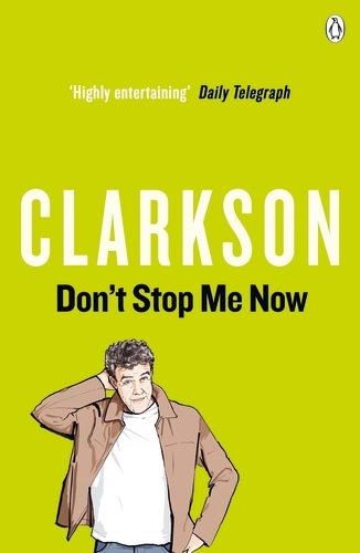 Book cover of Don't Stop Me Now by Jeremy Clarkson