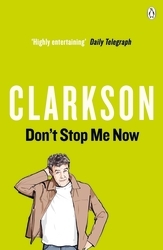 Book cover of Don't Stop Me Now by Jeremy Clarkson