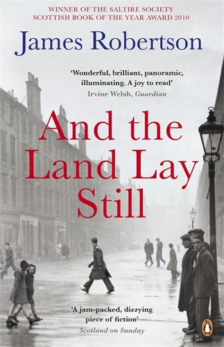 Book cover of And the Land Lay Still by James Robertson