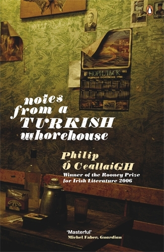 Book cover of Notes from a Turkish Whorehouse by Philip Ó Ceallaigh