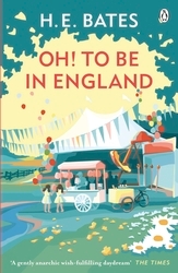 Book cover of Oh! to be in England by H. E. Bates