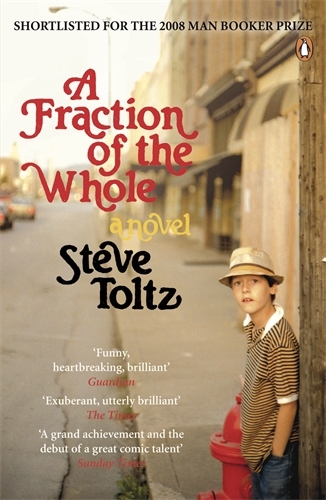 Book cover of A Fraction Of The Whole by Steve Toltz