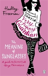 Book cover of The Meaning of Sunglasses by Hadley Freeman