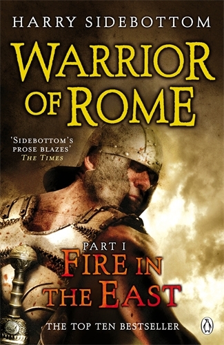 Book cover of #1 - Warrior of Rome I: Fire in the East by Harry Sidebottom