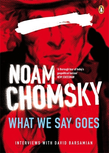 Book cover of What We Say Goes by Noam Chomsky
