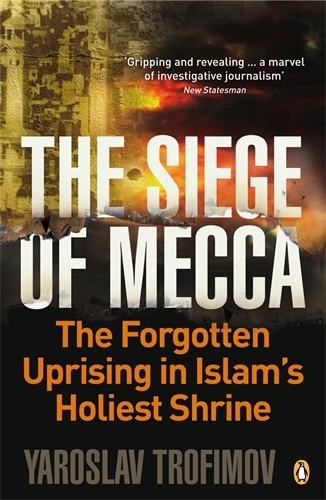 Book cover of The Siege of Mecca by Yaroslav Trofimov