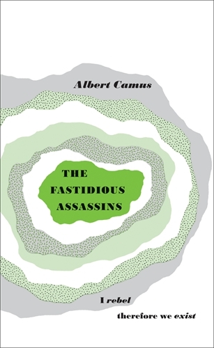 Book cover of The Fastidious Assassins by Albert Camus